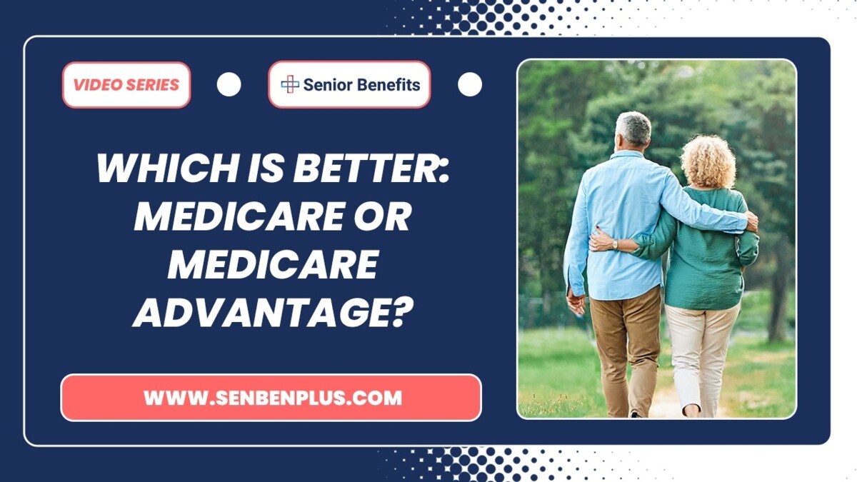 Medicare or Medicare Advantage